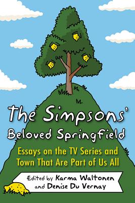 Book cover of The Simpsons' Beloved Springfield: Essays on the TV Series and Town That Are Part of Us All by Waltonen, Karma