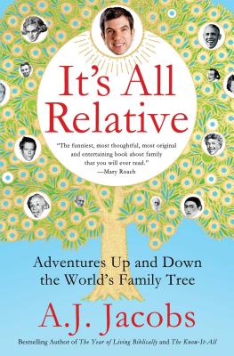 It's All Relative: Adventures Up and Down the World's Family Tree by A. J. Jacobs book cover