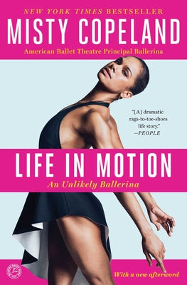 Life in Motion: An Unlikely Ballerina by Misty Copeland book cover