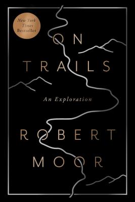 On Trails: An Exploration by Moor, Robert book cover