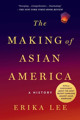 The Making of Asian America: A History by Erika Lee book cover