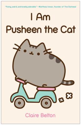 Book cover of I Am Pusheen the Cat by Belton, Claire