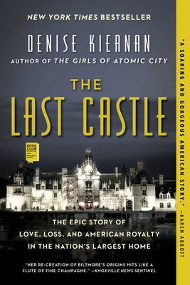 The Last Castle: The Epic Story of Love, Loss, and American Royalty in the Nation's Largest Home by Denise Kiernan book cover