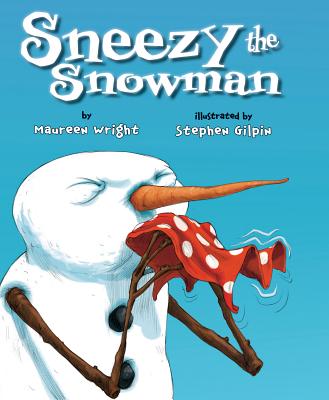 Book cover of Sneezy the Snowman by Wright, Maureen