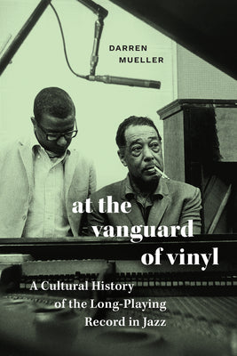 Book cover of At the Vanguard of Vinyl: A Cultural History of the Long-Playing Record in Jazz by Mueller, Darren