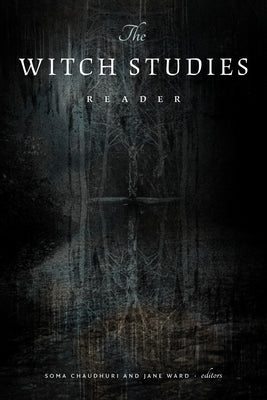 The Witch Studies Reader by Soma Chaudhuri book cover