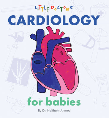 Book cover of Cardiology for Babies by Dr Haitham Ahmed