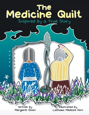 The Medicine Quilt: Inspired by a True Story by Margaret Doom book cover