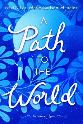 Book cover of A Path to the World by Carlson-Hijuelos, Lori Marie
