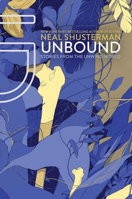 Unbound: Stories from the Unwind World by Neal Shusterman book cover