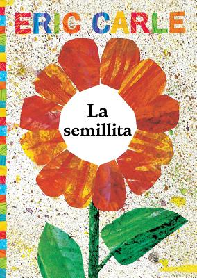 La Semillita (the Tiny Seed) by Eric Carle book cover
