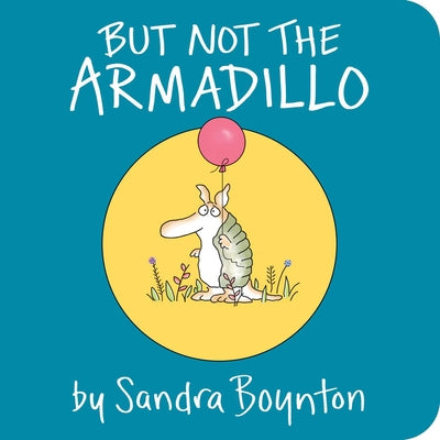Book cover of But Not the Armadillo by Boynton, Sandra