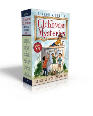 Clubhouse Mysteries Super Sleuth Collection (Boxed Set): The Buried Bones Mystery; Lost in the Tunnel of Time; Shadows of Caesar's Creek; The Space Mi by Sharon M. Draper book cover