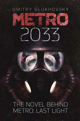 Book cover of Metro 2033: First U.S. English edition by Glukhovsky, Dmitry