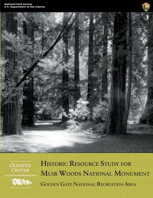 Historic Resource Study for Muir Woods National Monument: Golden Gate National Recreation Area by John F. Sears Ph. D. book cover