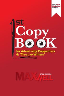 Book cover of 1st Copy Book for Advertising Copywriters and "Creative Writers" by Sarpong Bfa, Kwasi Appiah