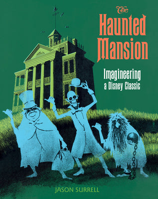The Haunted Mansion: Imagineering a Disney Classic by Jason Surrell book cover
