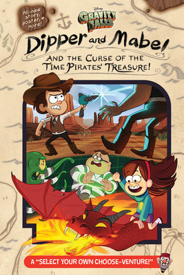 Book cover of Gravity Falls: : Dipper and Mabel and the Curse of the Time Pirates' Treasure!: A Select Your Own Choose-Venture! by Rowe, Jeffrey