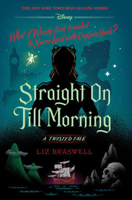 Straight on Till Morning: A Twisted Tale by Liz Braswell book cover