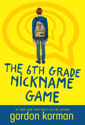 The 6th Grade Nickname Game by Gordon Korman book cover