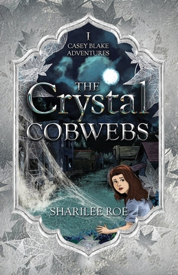 The Crystal Cobwebs by Sharilee Roe book cover