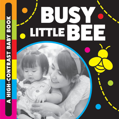 Book cover of Busy Little Bee: A High-Contrast Baby Book by Meyers, Stephanie