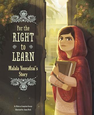 Book cover of For the Right to Learn: Malala Yousafzai's Story by Langston-George, Rebecca