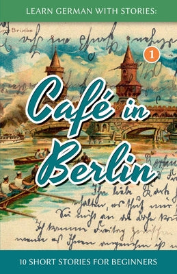 Learn German With Stories: Caf by Andr Klein book cover