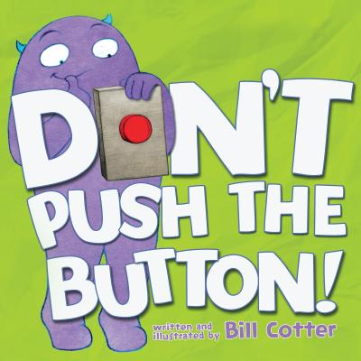 Book cover of Don't Push the Button! by Cotter, Bill