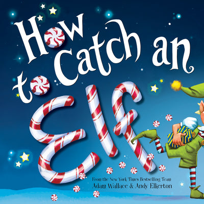 Book cover of How to Catch an Elf by Wallace, Adam