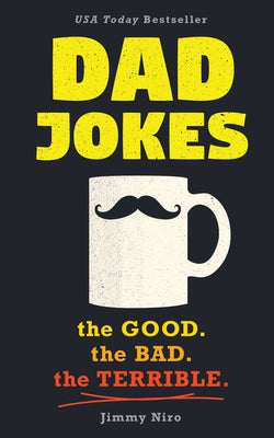 Book cover of Dad Jokes: Good, Clean Fun for All Ages! by Niro, Jimmy