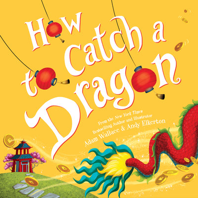 Book cover of How to Catch a Dragon by Wallace, Adam