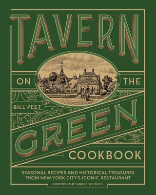 Tavern on the Green Cookbook: Seasonal Recipes and Historical Treasures from New York City's Iconic Restaurant by Bill Peet book cover