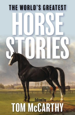 The World's Greatest Horse Stories by Tom McCarthy book cover