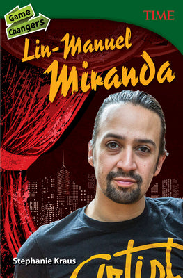 Book cover of Game Changers: Lin-Manuel Miranda by Kraus, Stephanie