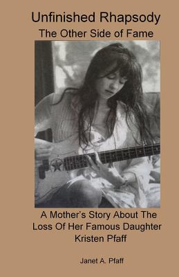 Unfinished Rhapsody: The Other Side of Fame by Janet a. Pfaff book cover