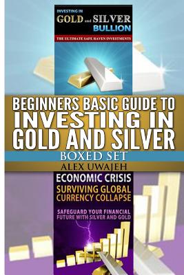 Beginners Basic Guide to Investing in Gold and Silver Boxed Set by Alex Uwajeh book cover