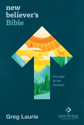 Book cover of New Believer's Bible NLT (Softcover): First Steps for New Christians by New Living Translation