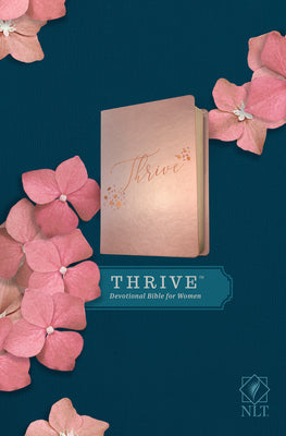 Book cover of NLT Thrive Devotional Bible for Women (Leatherlike, Rose Metallic ) by New Living Translation