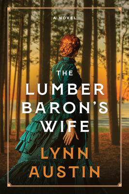 Book cover of The Lumber Baron's Wife by Austin, Lynn