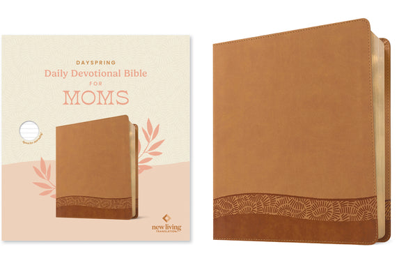 Book cover of Dayspring Daily Devotional Bible for Moms, NLT (Leatherlike, Camel) by New Living Translation