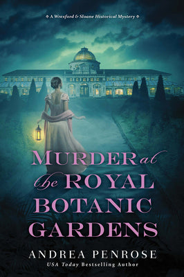 Murder at the Royal Botanic Gardens: A Riveting New Regency Historical Mystery by Andrea Penrose book cover
