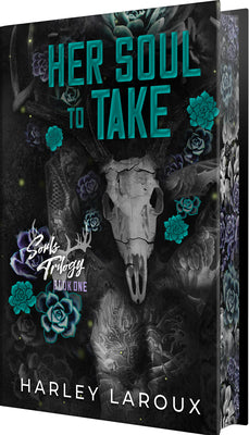 Book cover of Her Soul to Take: Deluxe Special Edition: A Paranormal Dark Academia Romance by Laroux, Harley
