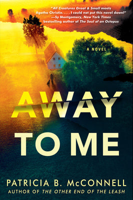 Book cover of Away to Me by McConnell, Patricia B.