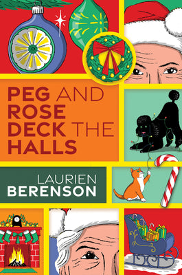 Peg and Rose Deck the Halls by Laurien Berenson book cover