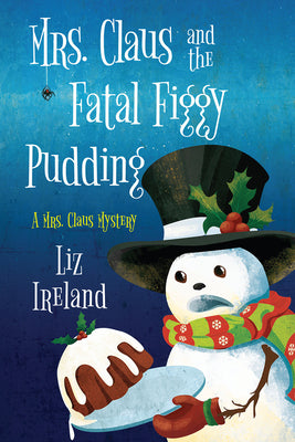 Mrs. Claus and the Fatal Figgy Pudding by Liz Ireland book cover