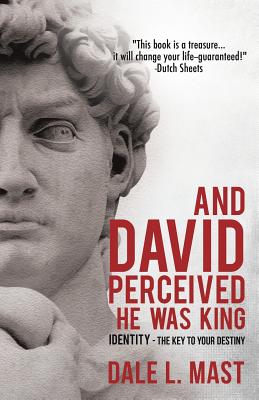 Book cover of And David Perceived He Was King by Mast, Dale L.