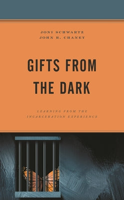 Gifts from the Dark: Learning from the Incarceration Experience by Joni Schwartz book cover