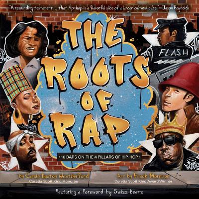 The Roots of Rap: 16 Bars on the 4 Pillars of Hip-Hop by Carole Boston Weatherford book cover