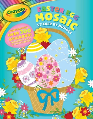 Book cover of Crayola: Easter Egg Mosaic Sticker by Number (a Crayola Easter Spring Sticker Activity Book for Kids) by Buzzpop